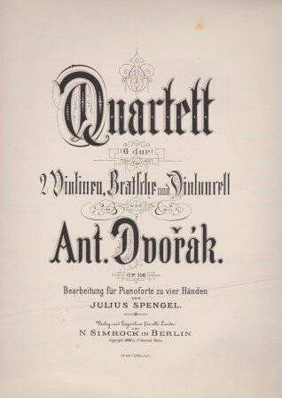 ​DVORAK, ANT.: Quartett (G dur) für 2 Violinen, Bratsche und Violoncell. Op. 106
