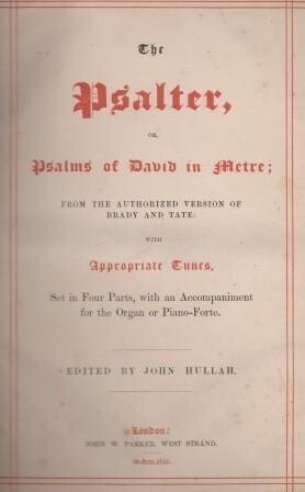 ​HULLAH, JOHN (Hrsg.): The Psalter, or, Psalms of David