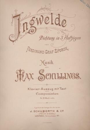 ​SCHILLINGS, MAX: Ingwelde. Klavierauszug. Erstausgabe