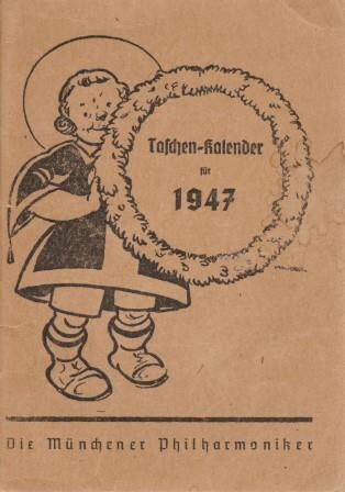 ​MÜNCHNER PHILHARMONIKER - ZENTNER, WILHELM: Taschen-Kalender für Musiker und Musik-Freunde 1947
