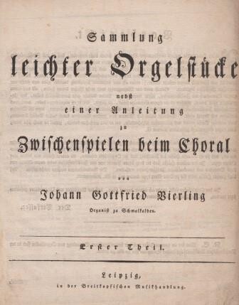 ​VIERLING, JOHANN GOTTFRIED: Sammlung leichter Orgelstücke