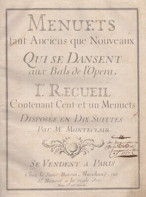 MONTECLAIR, [M. P. DE]: Menuets... Paris 1723-25. Drei ausnehmend seltene Ausgaben mit Werken für ein Tasteninstrument, in keiner deutschen Bibliothek nachweisbar