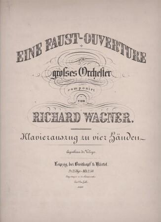 ​WAGNER, RICHARD: [WWV 59] Eine Faust-Ouverture