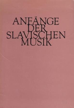 ​MOKRÝ, LADISLAV (Hrsg.): Anfänge der slavischen Musik