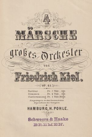 ​KIEL, FRIEDRICH: 4 Märsche für grosses Orchester. Op. 61
