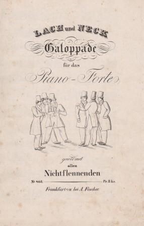 ​ANONYM - Lach und Neck Galoppade für das Piano-Forte gewidmet allen Nichtflennenden