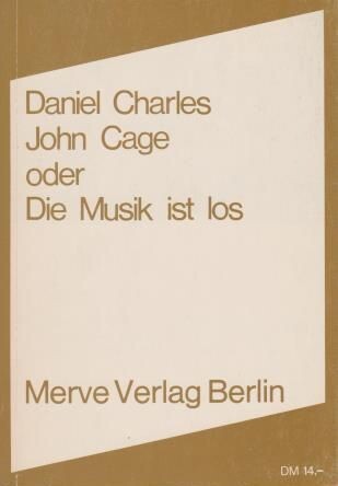 ​CAGE - CHARLES, DANIEL: John Cage oder Die Musik ist los