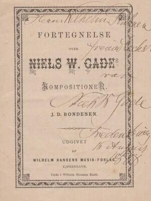 ​GADE, NIELS W. (1817-1890): Fortegnelse over Niels W. Gade. Gedrucktes Werkverzeichnis mit eigenhändiger Widmung des Komponisten