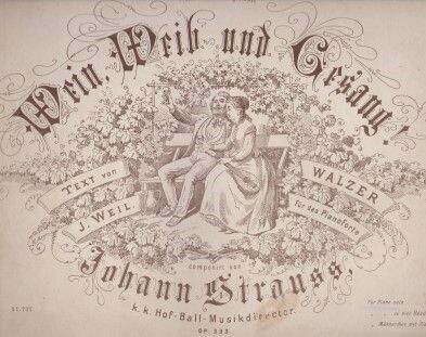 ​STRAUSS, JOHANN (SOHN): Wein, Weib und Gesang
