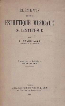 ​LALO, CHARLES: Éléments d'une esthétique musicale scientifique