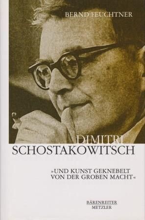​SCHOSTAKOWITSCH - FEUCHTNER, BERND: Dimitri Schostakowitsch