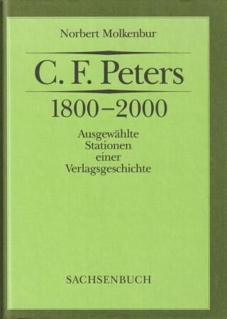 ​MOLKENBUR, NORBERT: C.F. Peters 1800-2000. Ausgewählte Stationen einer Verlagsgeschichte