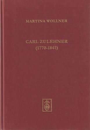 WOLLNER, BEATE MARTINA: Carl Zulehner (1770-1841)