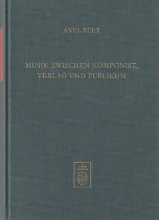 ​BEER, AXEL: Musik zwischen Komponist, Verlag und Publikum