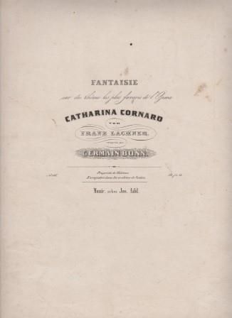 ​BONN, [HERMANN]: Fantaisie sur des thêmes les plus favoris de l'Opera: Catharina Cornaro von Franz Lachner