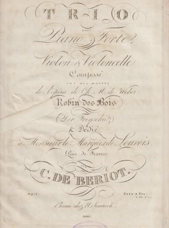 BÉRIOT, C[HARLES-AUGUSTE] DE: Trio pour Piano Forte, Violon & Violoncelle. Op. 4
