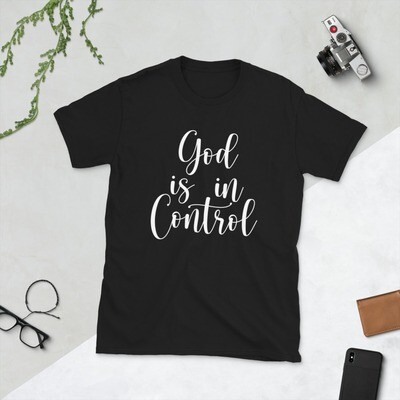 God Is In Control Unisex T-Shirt