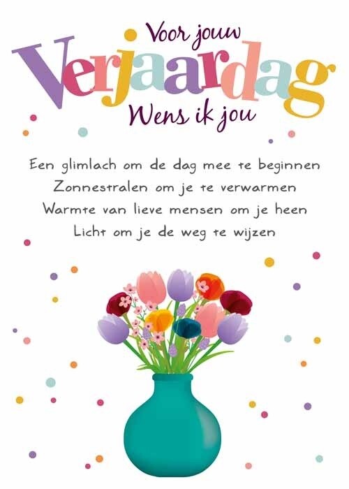 Voor je verjaardag wens ik jou