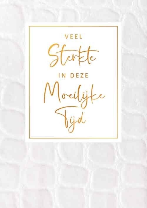 Veel Sterkte in deze moeilijke tijd