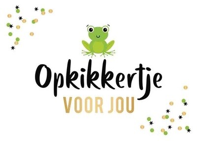 Opkikkertje voor jou