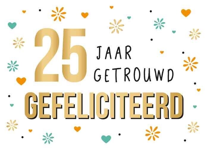 25 jaar getrouwd - Gefeliciteerd