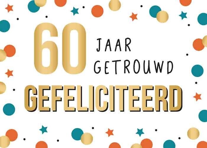 60 jaar getrouwd - Gefeliciteerd