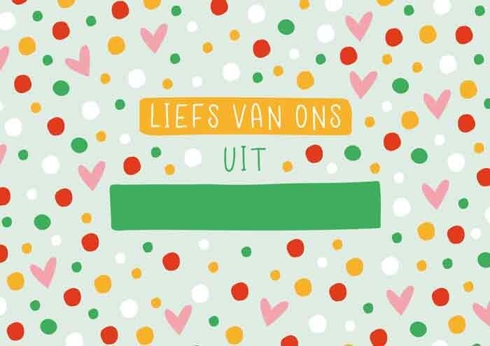 Liefs van ons uit Schoten