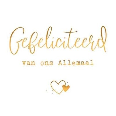 Gefeliciteerd van ons allemaal