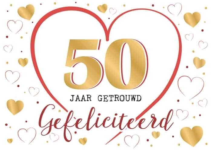 50 jaar getrouwd Gefeliciteerd