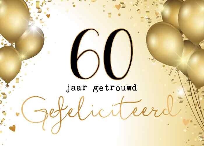 60 jaar getrouwd Gefeliciteerd