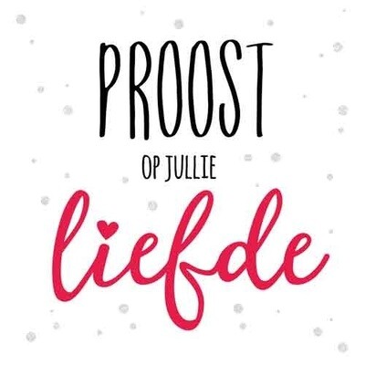 Proost op jullie liefde