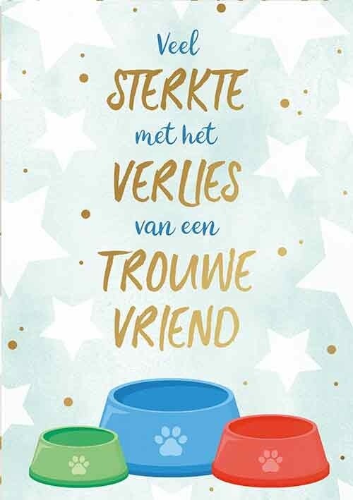 Veel sterkte met het verlies van een trouwe vriend