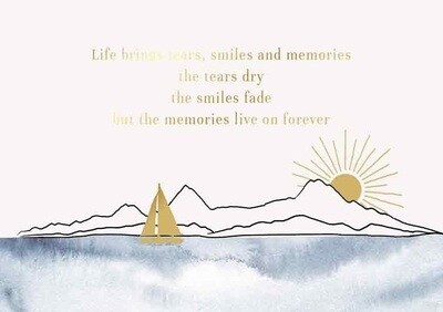 Life brings tears, smiles and memories