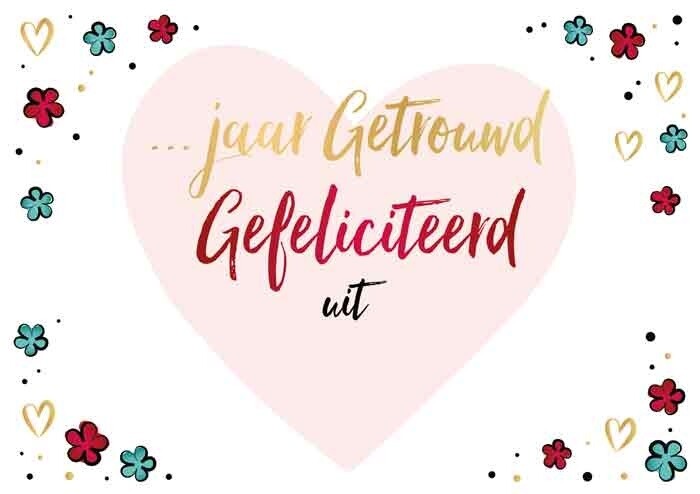 ... jaar getrouwd    Gefeliciteerd uit Schoten