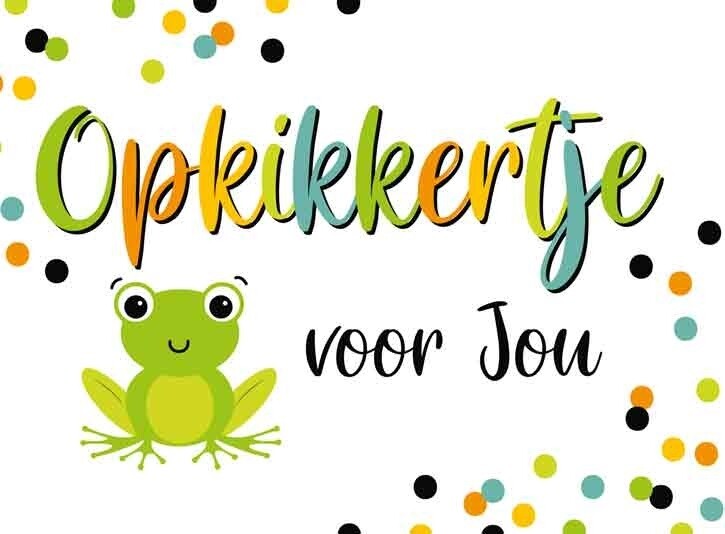 Opkikkertje voor jou