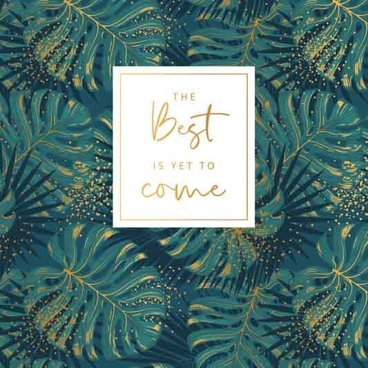 The best is yet to come