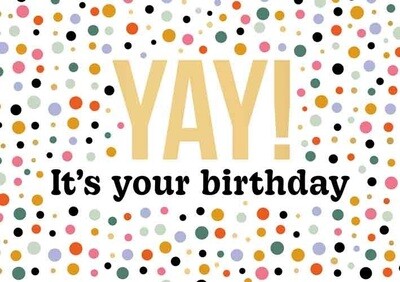 Yay! It&#39;s your birthday