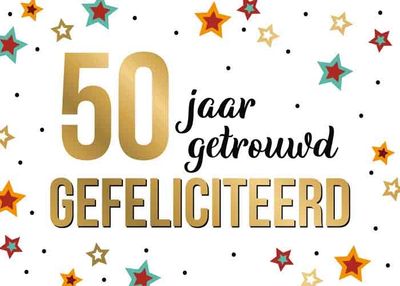 50 jaar getrouwd - Gefeliciteerd