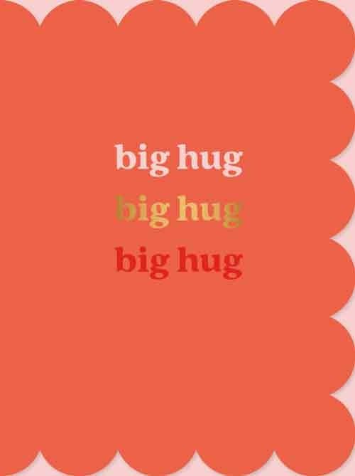 big hug big hug big hug