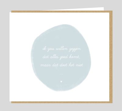 Ik zou willen zeggen dat alles goed komt,