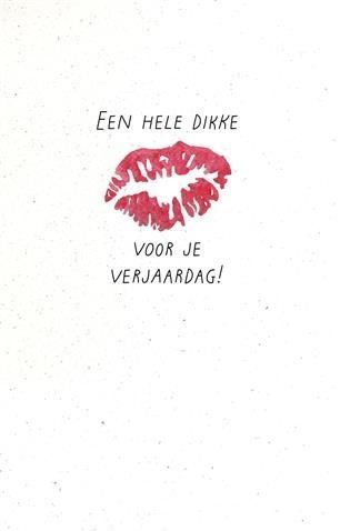 Een hele dikke kus voor je verjaardag!