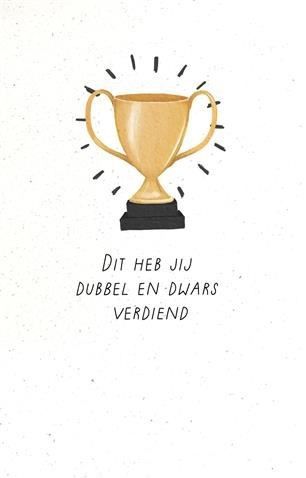 Dit heb jij dubbel en dwars verdiend