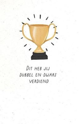 Dit heb jij dubbel en dwars verdiend