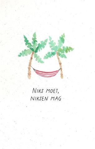 Niks moet, niksen mag