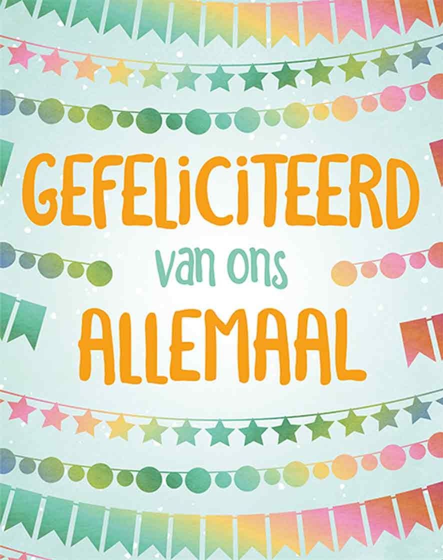 Gefeliciteerd van ons allemaal
