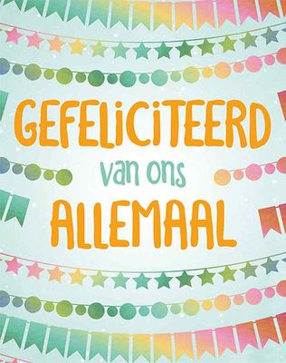 Gefeliciteerd van ons allemaal