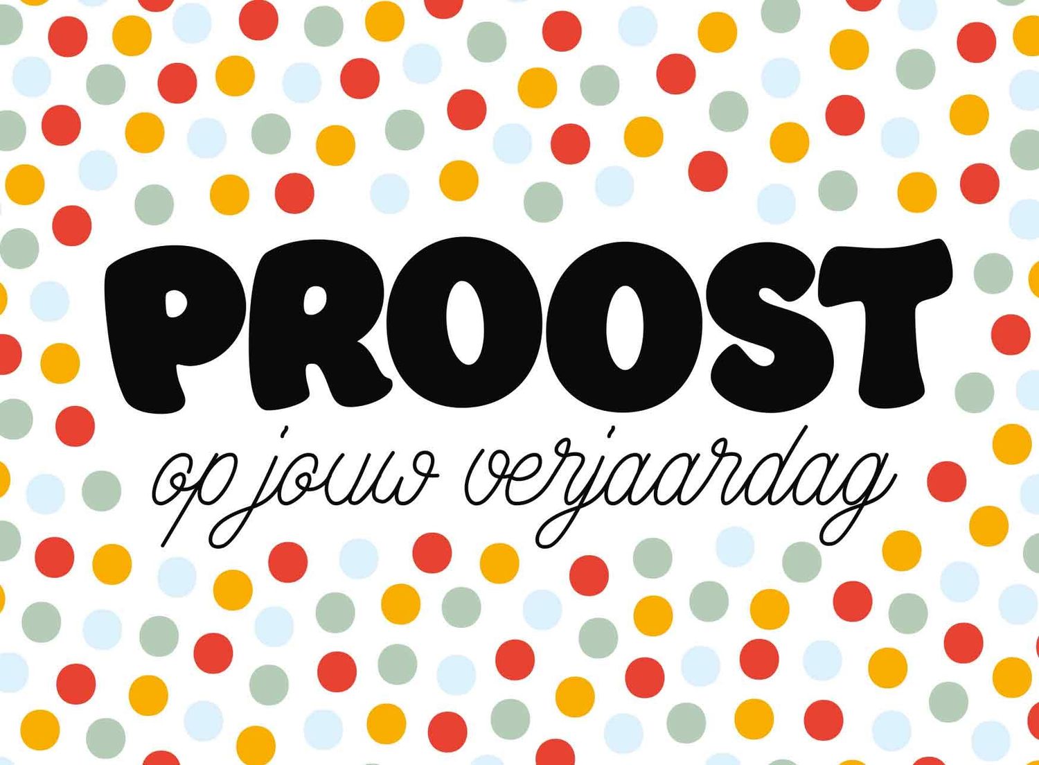 Proost op jouw verjaardag