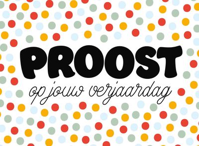 Proost op jouw verjaardag