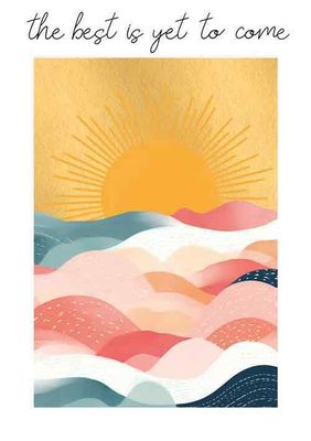 The best is yet to come