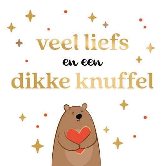 Veel liefs en een dikke knuffel